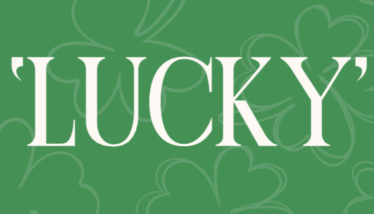 MARCH NEWSLETTER: Feeling LUCKY & Favored! ☘︎